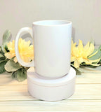 Whew, Almost Had to Socialize 15oz Mug