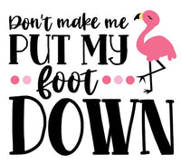 Don't Make Me Put My Foot Down 15oz Mug