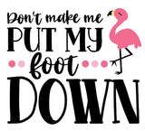 Don't Make Me Put My Foot Down 15oz Mug